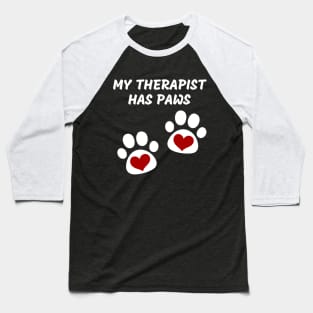 My Therapist Has Paws Baseball T-Shirt